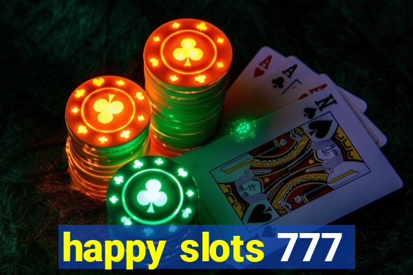 happy slots 777